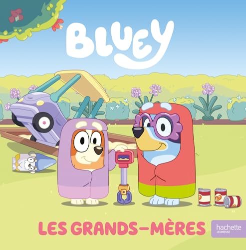 Bluey - Les Grands-Mères: Album RC Bluey von HACHETTE JEUN.