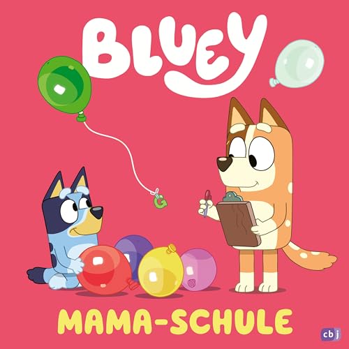 BLUEY – Mama-Schule: Bilderbuch für Kinder ab 3 Jahren (BLUEY – Bilderbücher, Band 4) von cbj