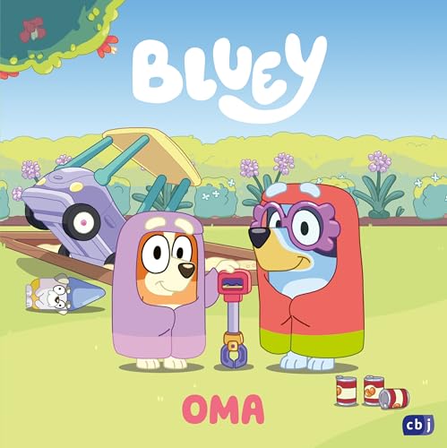 BLUEY – Oma: Bilderbuch für Kinder ab 3 Jahren (BLUEY – Bilderbücher, Band 3) von cbj