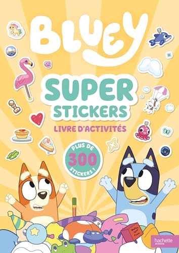 Bluey - Super stickers: Livre de stickers von HACHETTE JEUN.