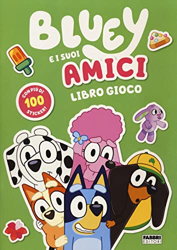 Bluey e i suoi amici. Ediz. a colori von Fabbri