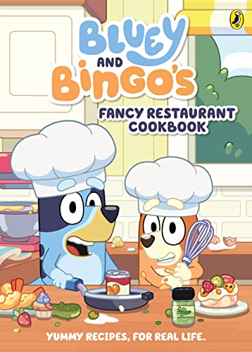 Bluey: Bluey and Bingo's Fancy Restaurant Cookbook Bluey: Bluey and Bingo's Fancy Restaurant Cookbook