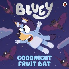 Bluey: Goodnight Fruit Bat von Ladybird / Penguin Books UK
