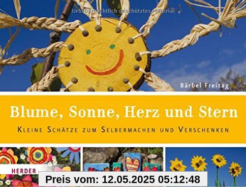 Blume, Sonne, Herz und Stern: Kleine Schätze zum Selbermachen und Verschenken