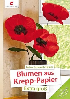 Blumen aus Krepp-Papier von Christophorus / Christophorus-Verlag