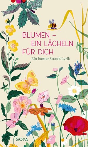 Blumen - ein Lächeln für Dich: Ein bunter Strauß Lyrik