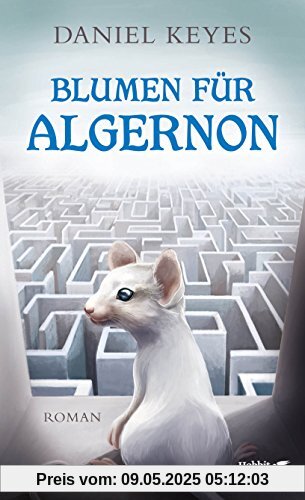 Blumen für Algernon: Roman Blumen für Algernon: Roman