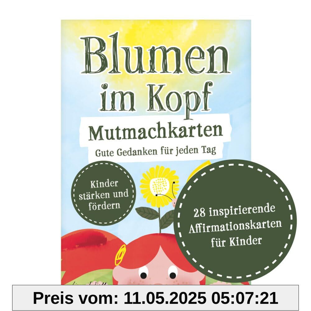 Blumen im Kopf Mutmachkarten: Gute Gedanken für jeden Tag: Affirmationskarten für Kinder. Motivationskarten für jeden Tag, Achtsamkeitskarten für Schule und Kindergarten Blumen im Kopf Mutmachkarten: Gute Gedanken für jeden Tag: Affirmationskarten für Kinder. Motivationskarten für jeden Tag, Achtsamkeitskarten für Schule und Kindergarten