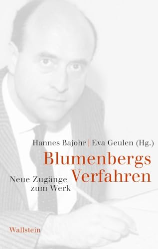 Blumenbergs Verfahren: Neue Zugänge zum Werk von Wallstein Verlag GmbH