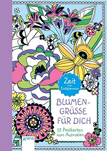 Blumengrüße für dich: 25 Postkarten zum Ausmalen. Zeit zum Entspannen von Arena Verlag GmbH
