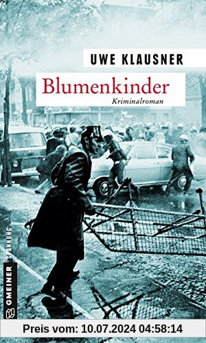 Blumenkinder: Tom Sydows neunter Fall (Zeitgeschichtliche Kriminalromane im GMEINER-Verlag)