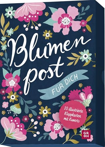Blumenpost für dich: 10 illustrierte Klappkarten mit Kuverts | Florale Geschenk-Karten-Box für jeden Anlass von Groh Verlag