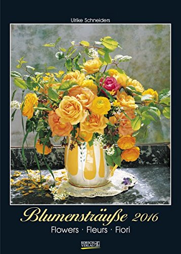 Blumensträuße 2016 von Korsch Verlag