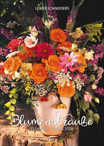 Blumensträuße 2026: Wandkalender mit Fotos von wunderschönen Blumenarrangements. Format 30 x 42 cm. von Korsch Verlag