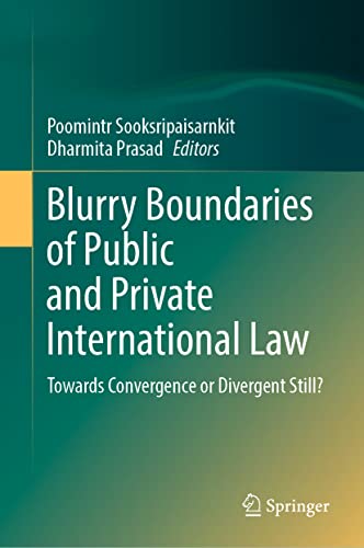 Blurry Boundaries of Public and Private International Law: Towards Convergence or Divergent Still? von Springer