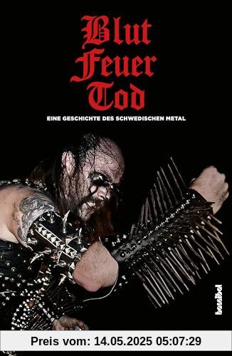 Blut, Feuer, Tod - Eine Geschichte des schwedischen Metal