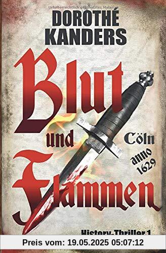 Blut und Flammen: History-Thriller 1