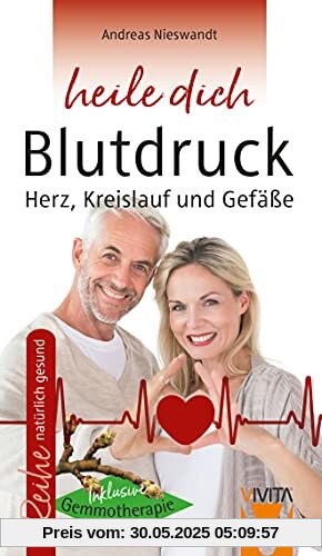 Blutdruck - Herz, Kreislauf und Gefäße (heile dich: natürlich gesund)