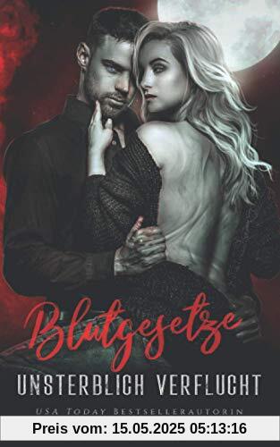Blutgesetze: Vampir Liebesroman (Unsterblich Verflucht, Band 1)