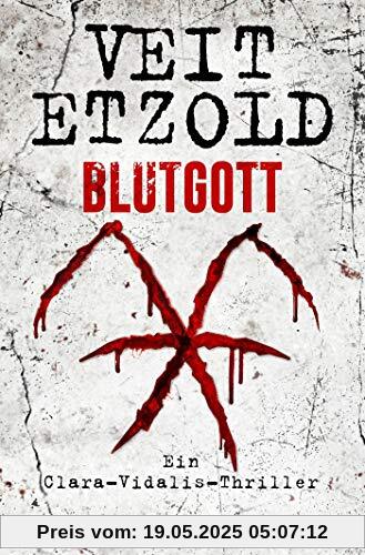 Blutgott: Thriller (Die Clara-Vidalis-Reihe, Band 7)