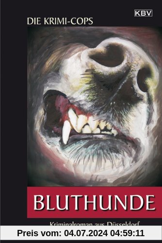 Bluthunde: Kriminalroman aus Düsseldorf
