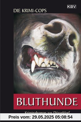 Bluthunde: Kriminalroman aus Düsseldorf Bluthunde: Kriminalroman aus Düsseldorf