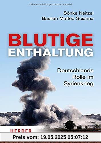 Blutige Enthaltung: Deutschlands Rolle im Syrienkrieg