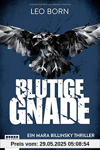 Blutige Gnade: Ein Mara Billinsky Thriller (Ein Fall für Mara Billinsky, Band 4)