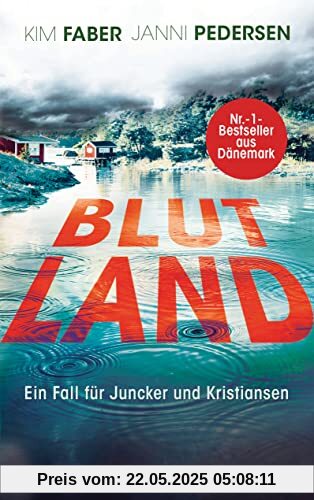 Blutland: Ein Fall für Juncker und Kristiansen (Juncker & Kristiansen, Band 3)