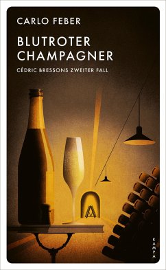 Blutroter Champagner / Cédric Bressons Bd.2 von Kampa Verlag