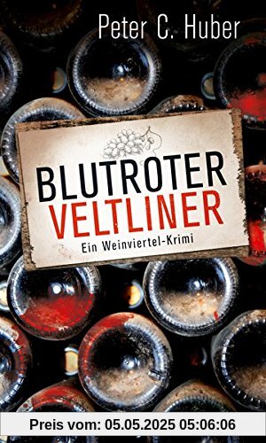 Blutroter Veltliner. Ein Weinviertel-Krimi (HAYMON TASCHENBUCH)