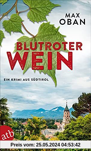 Blutroter Wein: Ein Krimi aus Südtirol