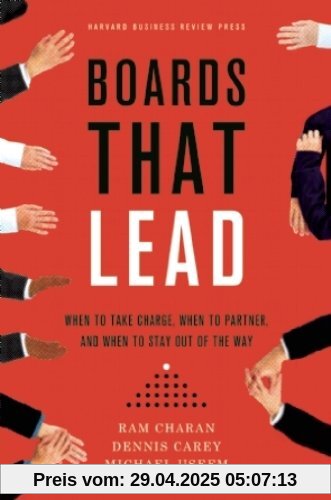 Boards That Lead: When to Take Charge, When to Partner, and When to Stay Out of the Way Boards That Lead: When to Take Charge, When to Partner, and When to Stay Out of the Way