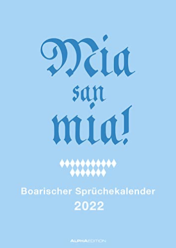 Boarische Sprüche 2022 - Sprüchekalender 29,7x42 cm - die besten Sprüche aus Bayern - mit Feiertagen (DE/AT/CH) - Wandplaner - Wandkalender von Alpha Edition