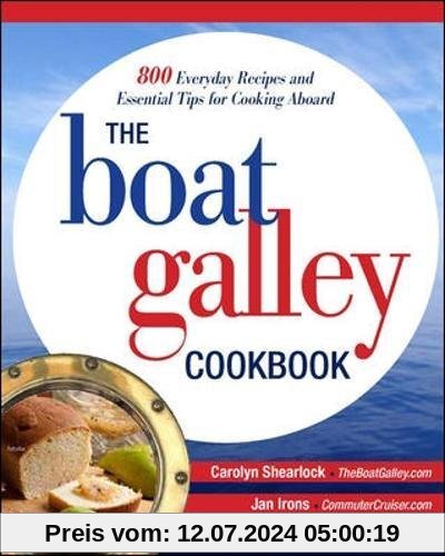 Boat Galley Cookbook: 800 Everyday Recipes and Essential Tip