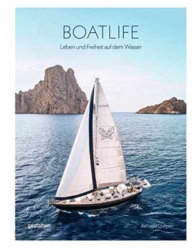 Boatlife: Leben und Freiheit auf dem Wasser von Gestalten