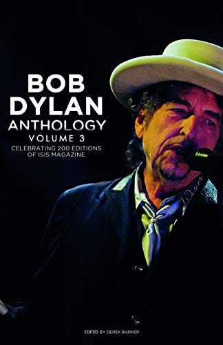 Bob Dylan Anthology: Celebrating the 200 Editions of ISIS Magazine: Celebrating the 200th Isis Edition
