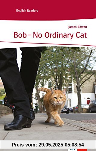 Bob - No Ordinary Cat: Schulausgabe für das Niveau A2, ab dem 3. Lernjahr. Ungekürzer englischer Originaltext mit Annotationen