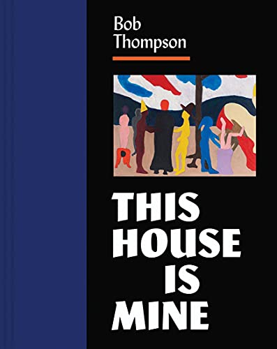 Bob Thompson: This House Is Mine von Yale University Press