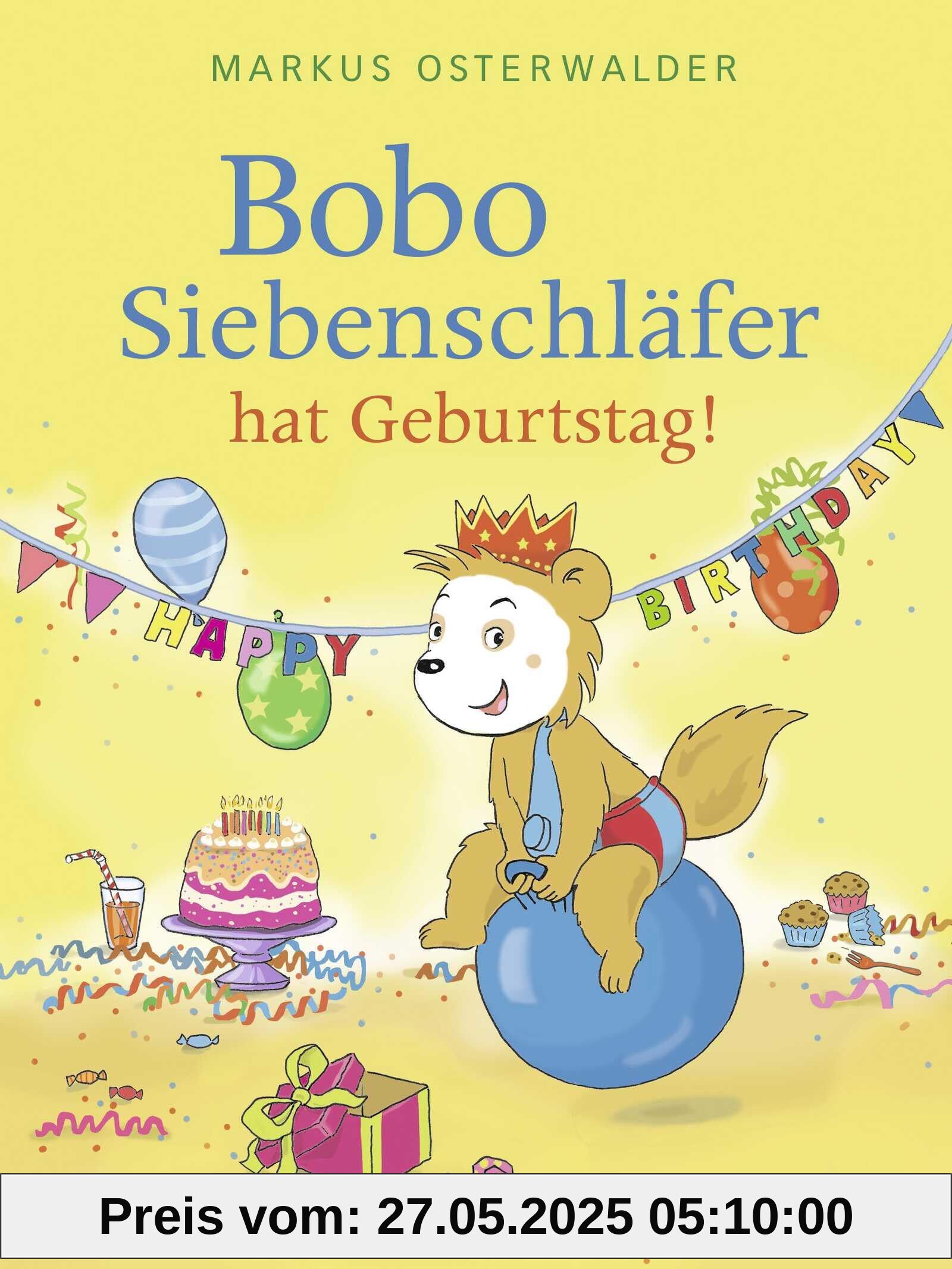 Bobo Siebenschläfer hat Geburtstag!: Ein Bilderbuch zum Vorlesen für Kinder ab 3 Jahre Bobo Siebenschläfer hat Geburtstag!: Ein Bilderbuch zum Vorlesen für Kinder ab 3 Jahre