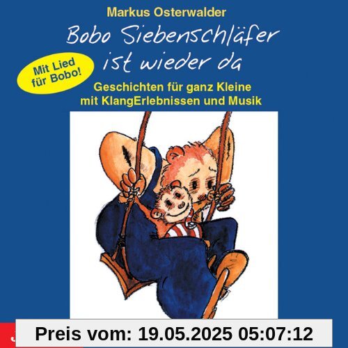 Bobo Siebenschläfer ist wieder da. CD: Geschichten für ganz Kleine mit KlangErlebnissen und Musik Bobo Siebenschläfer ist wieder da. CD: Geschichten für ganz Kleine mit KlangErlebnissen und Musik