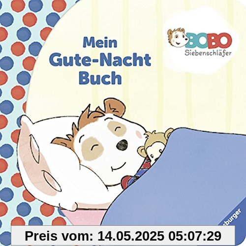Bobo Siebenschläfer: Mein Gute-Nacht-Buch