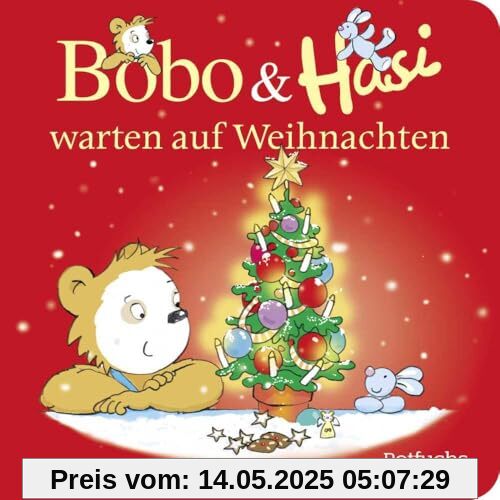Bobo & Hasi warten auf Weihnachten: Pappbilderbuch mit Weihnachtsgeschichte für Babys und Kleinkinder (Bobo Siebenschläfer: Bobo & Hasi Pappbilderbücher ab 12 Monate, Band 10)