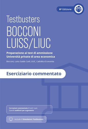Testbusters Bocconi e LUISS. Eserciziario Commentato. Con simulatore Testbusters von Testbusters