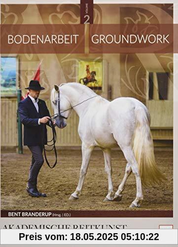 Bodenarbeit in der Akademischen Reitkunst: Groundwork in the academic art of riding (BAND 2)