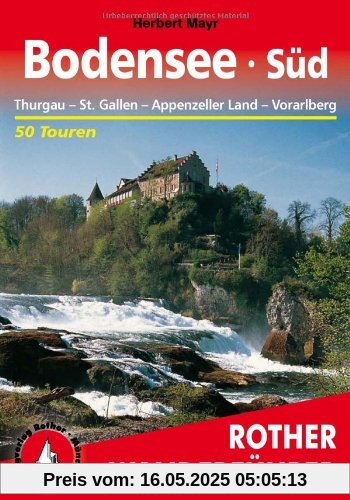 Bodensee Süd: Thurgau, St. Gallen, Appenzeller Land, Vorarlberg 50 Touren