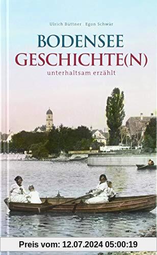 Bodenseegeschichte(n): unterhaltsam erzählt