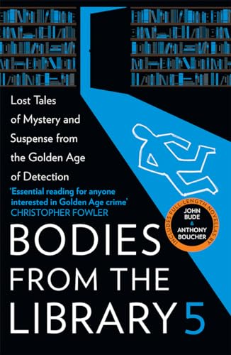 Bodies from the Library 5: Lost Tales of Mystery and Suspense from the Golden Age of Detection von Collins Crime Club