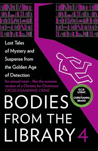 Bodies from the Library 4: Lost Tales of Mystery and Suspense from the Golden Age of Detection von Collins Crime Club