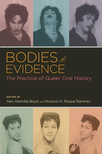 Bodies of Evidence: The Practice of Queer Oral History (Oxford Oral History Series) von Oxford University Press